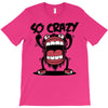 so crazy T-Shirt