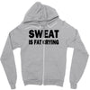 sweat is fat crying funny college beer party sex crude humor frat cool Zipper Hoodie
