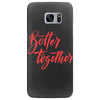 better together 2 Samsung Galaxy S7 Edge