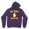 my wife said no Hoodie