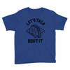 let's taco bout it Youth Tee