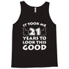 it took me 21 Tank Top