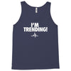i'm trending! Tank Top