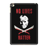 no lives matter 1 iPad Mini 4