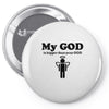 my god is bigger than your god Pin-back button