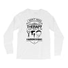 I Don't Need Therapy Just to Go Hairdressing Long Sleeve Shirts