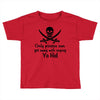 only pirates can get away Toddler T-shirt