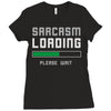 sarcasm loading funny joke Ladies Fitted T-Shirt