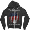 Honor Those Who Place Their Life on the Line so you can Live Yours Zipper Hoodie
