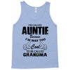 I&rsquo;m Called Auntie Because I&rsquo;m Way Too Cool To Be Called Grandma Tank Top