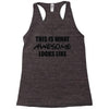 this is what awesome looks like Racerback Tank