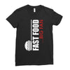 big fan of fast food Ladies Fitted T-Shirt