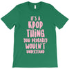it's a kpop thing you probably wouldn't understand T-Shirt