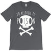 allergic to poison T-Shirt