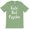 cute but pyscho T-Shirt