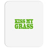 kiss my grass Mousepad