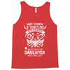 Life After Death Mess With My Daughter Tank Top