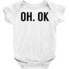 oh ok awesome Baby Onesie