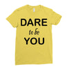 dare to be you Ladies Fitted T-Shirt