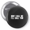 don't call me i'll call you Pin-back button
