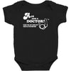 are you a doctor 'cause you just cured my erectile dysfunction Baby Bodysuit
