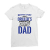 Behind Every Great Driller's Daughters Is A Truly Amazing Dad Ladies Fitted T-Shirt