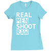 real men shoot raw funny photography Ladies Fitted T-Shirt