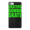 skaters gonna skate iPhone 7 Case