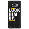 Lock Him Up Samsung Galaxy S8 Plus