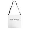 hurt so good Adjustable Strap Totes
