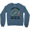I Don't Care How Many Miles Per Gallon Crewneck Sweatshirt