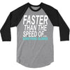faster than the speed of something slower 3/4 Sleeve Shirt