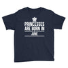 princesses are born in june Youth Tee