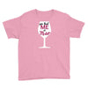 you had me at merlot Youth Tee