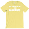 you can't scare me i have daughters T-Shirt