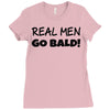 real men go bald Ladies Fitted T-Shirt
