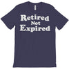 retired not expired T-Shirt