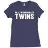 real women make twins Ladies Fitted T-Shirt