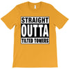 straight outta tilted towers T-Shirt