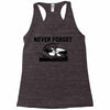 never forget (2) Racerback Tank