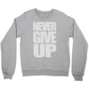 never give up (2) Crewneck Sweatshirt