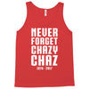 Never Forget Chazy Chaz Tank Top