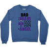 my dad was so brave god made him an angel Crewneck Sweatshirt