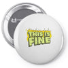 this is fine Pin-back button