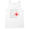 i still mis my ex but my aim is improving Tank Top