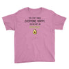 You Cant Make Everyone Happy You Are Not An Avocado Youth Tee