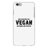 Don't Ask Me Why I'm A Vegan Ask Yourself Why You're Not iPhone 6 Plus/6s Plus Case