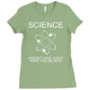 science doesn't care what you believe funny Ladies Fitted T-Shirt