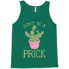 don't be a prick Tank Top