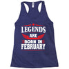 Legends Are Born In February Racerback Tank